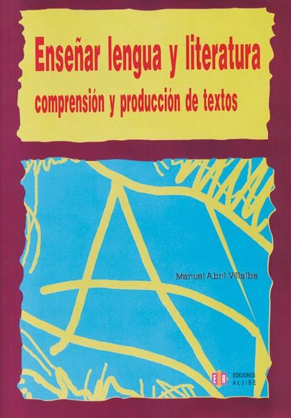 ENSEÑAR LENGUA Y LITERATURA | 9788497001793 | ABRIL VILLALBA, MANUEL | Galatea Llibres | Llibreria online de Reus, Tarragona | Comprar llibres en català i castellà online