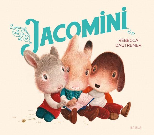 JACOMINI | 9788447953400 | DAUTREMER, RÉBECCA | Galatea Llibres | Llibreria online de Reus, Tarragona | Comprar llibres en català i castellà online