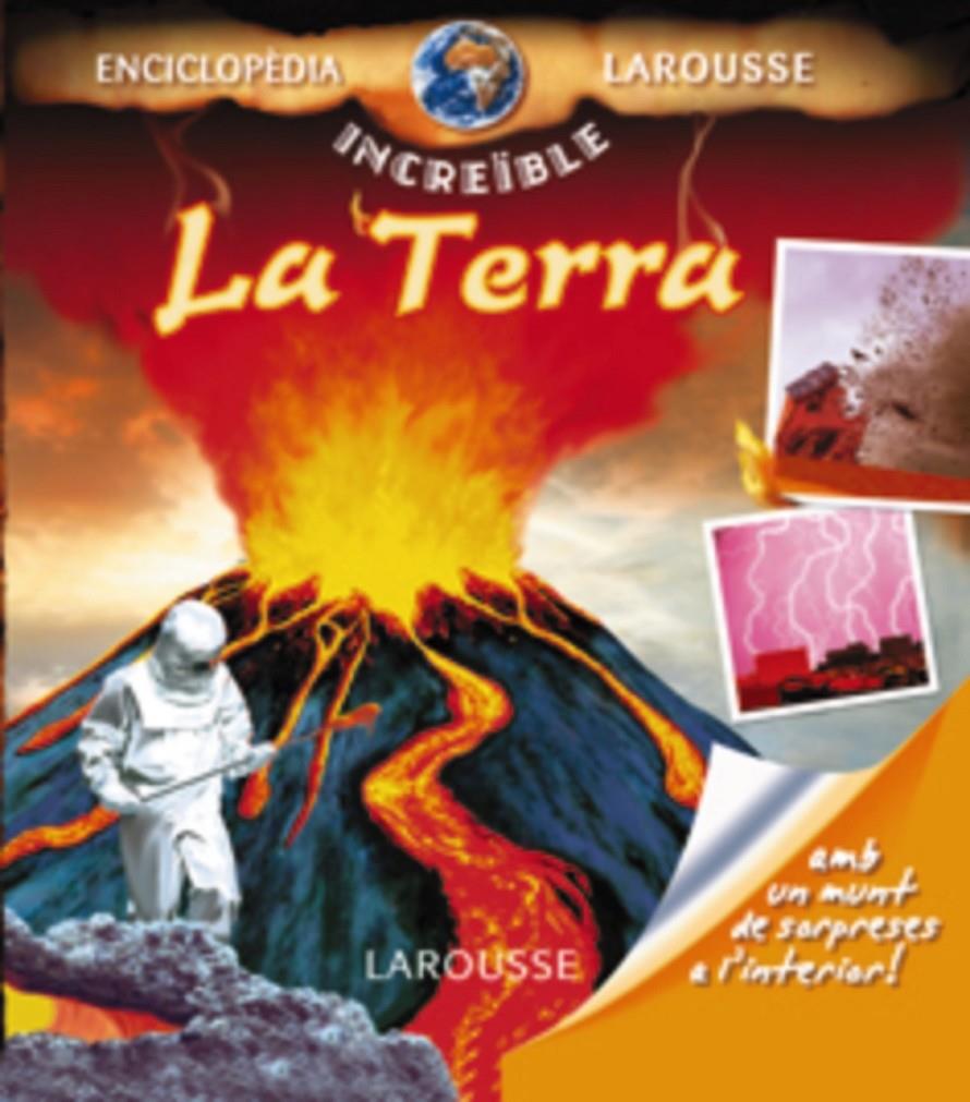 TERRA, LA INCREIBLE ENCICLOPEDIA LAROUSSE | 9788480168748 | MATHIVET, ÉRIC | Galatea Llibres | Llibreria online de Reus, Tarragona | Comprar llibres en català i castellà online