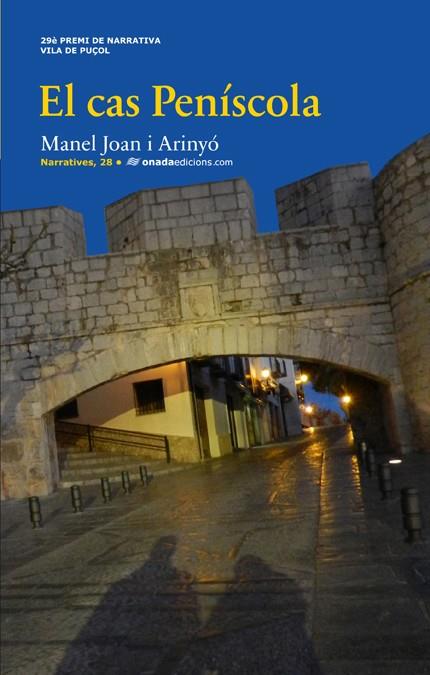 EL CAS PENÍSCOLA | 9788415896272 | JOAN I ARINYÓ, MANEL | Galatea Llibres | Librería online de Reus, Tarragona | Comprar libros en catalán y castellano online