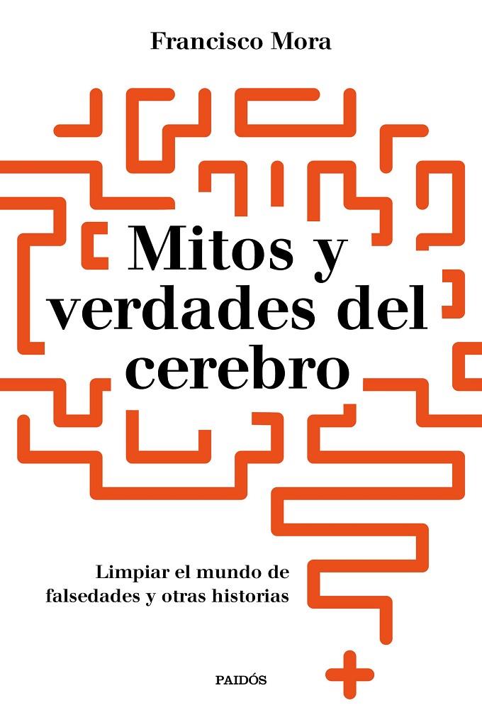 MITOS Y VERDADES DEL CEREBRO | 9788449334986 | MORA, FRANCISCO | Galatea Llibres | Llibreria online de Reus, Tarragona | Comprar llibres en català i castellà online