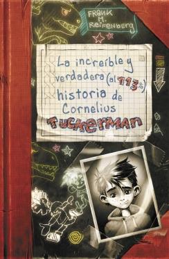 LA INCREÍBLE Y VERDADERA (AL 113%) HISTORIA DE CORNELIUS TUCKERMAN | 9788420417257 | REIFENBERG, FRANK M. | Galatea Llibres | Librería online de Reus, Tarragona | Comprar libros en catalán y castellano online