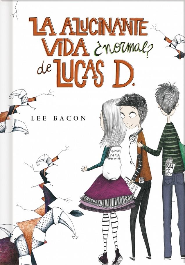 LA ALUCINANTE VIDA ¿NORMAL? DE LUCAS D. (LIBRO 1) | 9788415580553 | BACON, LEE | Galatea Llibres | Llibreria online de Reus, Tarragona | Comprar llibres en català i castellà online