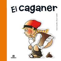 EL CAGANER | 9788424631949 | CANYELLES, ANNA; CALAFELL, ROSER | Galatea Llibres | Llibreria online de Reus, Tarragona | Comprar llibres en català i castellà online