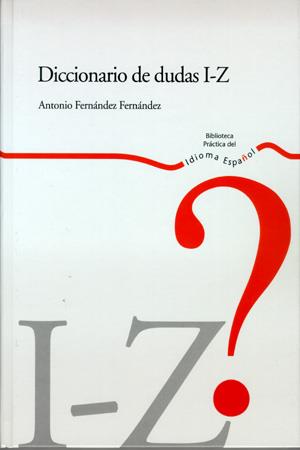 DICCIONARIO DE DUDAS I-Z IDIOMA ESPAÑOL VOL 2 | 9788483175125 | FERNANDEZ FDEZ., ANTONIO | Galatea Llibres | Llibreria online de Reus, Tarragona | Comprar llibres en català i castellà online