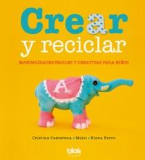 CREAR Y RECICLAR | 9788493961350 | FERRO / FERRER / CAMARENA | Galatea Llibres | Llibreria online de Reus, Tarragona | Comprar llibres en català i castellà online