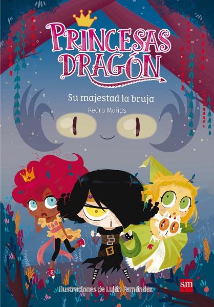 PRINCESAS DRAGON 3. SU MAJESTAD LA BRUJA | 9788467590661 | MAÑAS ROMERO, PEDRO | Galatea Llibres | Llibreria online de Reus, Tarragona | Comprar llibres en català i castellà online