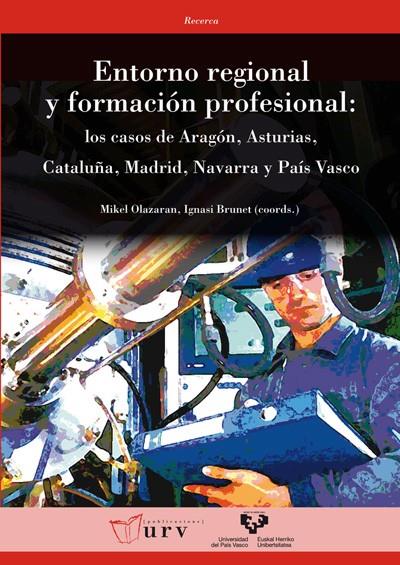 ENTORNO REGIONAL Y FORMACIÓN PROFESIONAL | 9788484242437 | OLAZARAN, MIKEL | Galatea Llibres | Llibreria online de Reus, Tarragona | Comprar llibres en català i castellà online