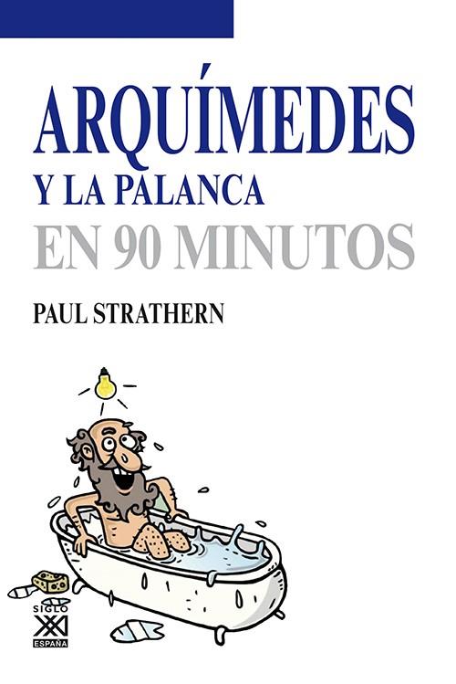 ARQUÍMEDES Y LA PALANCA EN 90 MINUTOS | 9788432316746 | STRATHERN, PAUL | Galatea Llibres | Llibreria online de Reus, Tarragona | Comprar llibres en català i castellà online