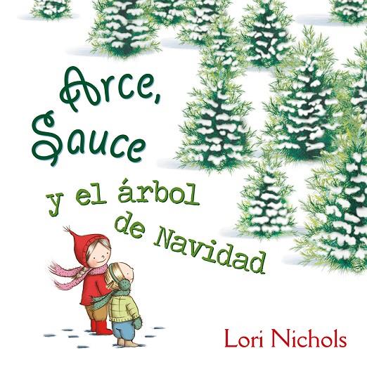 ARCE, SAUCE Y EL áRBOL DE NAVIDAD | 9788491451082 | NICHOLS, LORI | Galatea Llibres | Llibreria online de Reus, Tarragona | Comprar llibres en català i castellà online