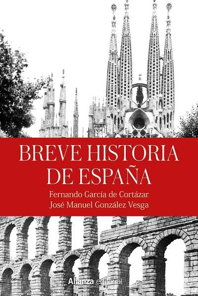 BREVE HISTORIA DE ESPAÑA | 9788413628264 | GARCÍA DE CORTÁZAR, FERNANDO/GONZÁLEZ VESGA, JOSÉ MANUEL | Galatea Llibres | Librería online de Reus, Tarragona | Comprar libros en catalán y castellano online