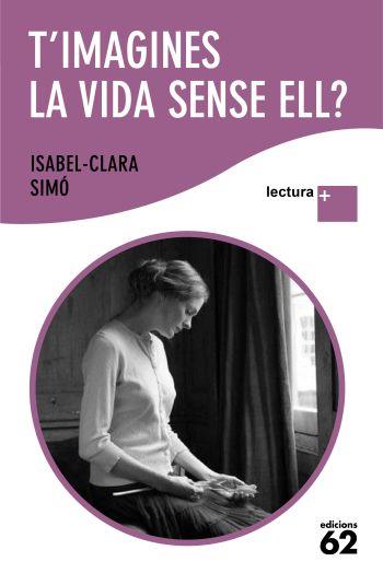 T'IMAGINES LA VIDE SENSE ELL? | 9788429763317 | SIMO, ISABEL - CLARA | Galatea Llibres | Llibreria online de Reus, Tarragona | Comprar llibres en català i castellà online