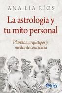 LA ASTROLOGÍA Y TU MITO PERSONAL | 9788418801037 | RÍOS, ANA LÍA | Galatea Llibres | Llibreria online de Reus, Tarragona | Comprar llibres en català i castellà online