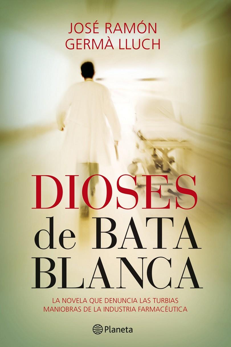 DIOSES DE BATA BLANCA | 9788408101550 | GERMA LLUCH, JOSE RAMON | Galatea Llibres | Llibreria online de Reus, Tarragona | Comprar llibres en català i castellà online