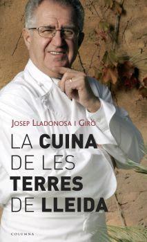 CUINA DE LES TERRES DE LLEIDA, LA | 9788466407106 | LLADONOSA, JOSEP | Galatea Llibres | Librería online de Reus, Tarragona | Comprar libros en catalán y castellano online