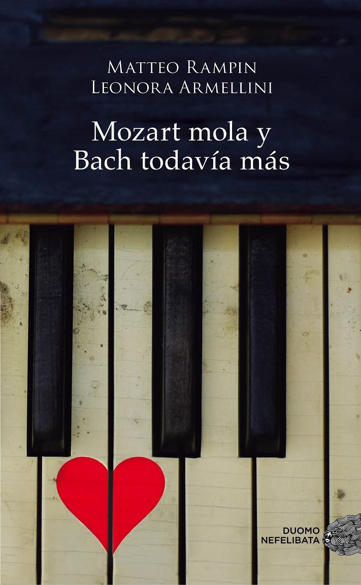 MOZART MOLA Y BACH TODAVÍA MÁS | 9788416261901 | RAMPIN, MATTEO/ARMELLINI, LEONORA | Galatea Llibres | Llibreria online de Reus, Tarragona | Comprar llibres en català i castellà online