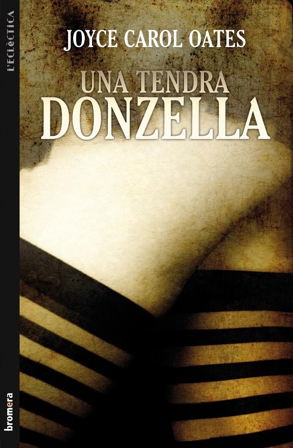 TENDRA DONZELLA, UNA | 9788498248494 | OATES, JOYCE CAROL | Galatea Llibres | Llibreria online de Reus, Tarragona | Comprar llibres en català i castellà online