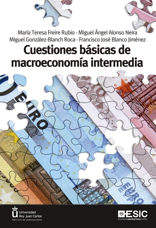 CUESTIONES BÁSICAS DE MACROECONOMÍA INTERMEDIA | 9788473568906 | FREIRE RUBIO, MARÍA TERESA/ALONSO NEIRA, MIGUEL ANGEL/GONZÁLEZ-BLANCH ROCA, MIGUEL/BLANCO JIMÉNEZ, F | Galatea Llibres | Librería online de Reus, Tarragona | Comprar libros en catalán y castellano online