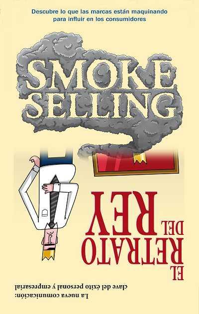 SMOKE SELLING Y EL RETRATO DEL REY | 9788492452606 | SUSO TEIXIDOR, F. JAVIER | Galatea Llibres | Llibreria online de Reus, Tarragona | Comprar llibres en català i castellà online