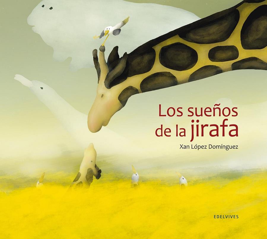 LOS SUEÑOS DE LA JIRAFA | 9788426387004 | LOPEZ DOMINGUEZ, XAN | Galatea Llibres | Llibreria online de Reus, Tarragona | Comprar llibres en català i castellà online