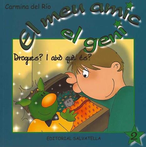 DROGUES? I AIXO QUE ES? - 2 - EL MEU AMIC EL GENI | 9788484124962 | DEL RIO, CARMINA | Galatea Llibres | Librería online de Reus, Tarragona | Comprar libros en catalán y castellano online