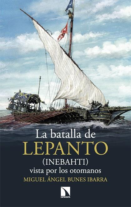 LA BATALLA DE LEPANTO (INEBAHTI) | 9788413526270 | BUNES IBARRA, MIGUEL ÁNGEL | Galatea Llibres | Llibreria online de Reus, Tarragona | Comprar llibres en català i castellà online