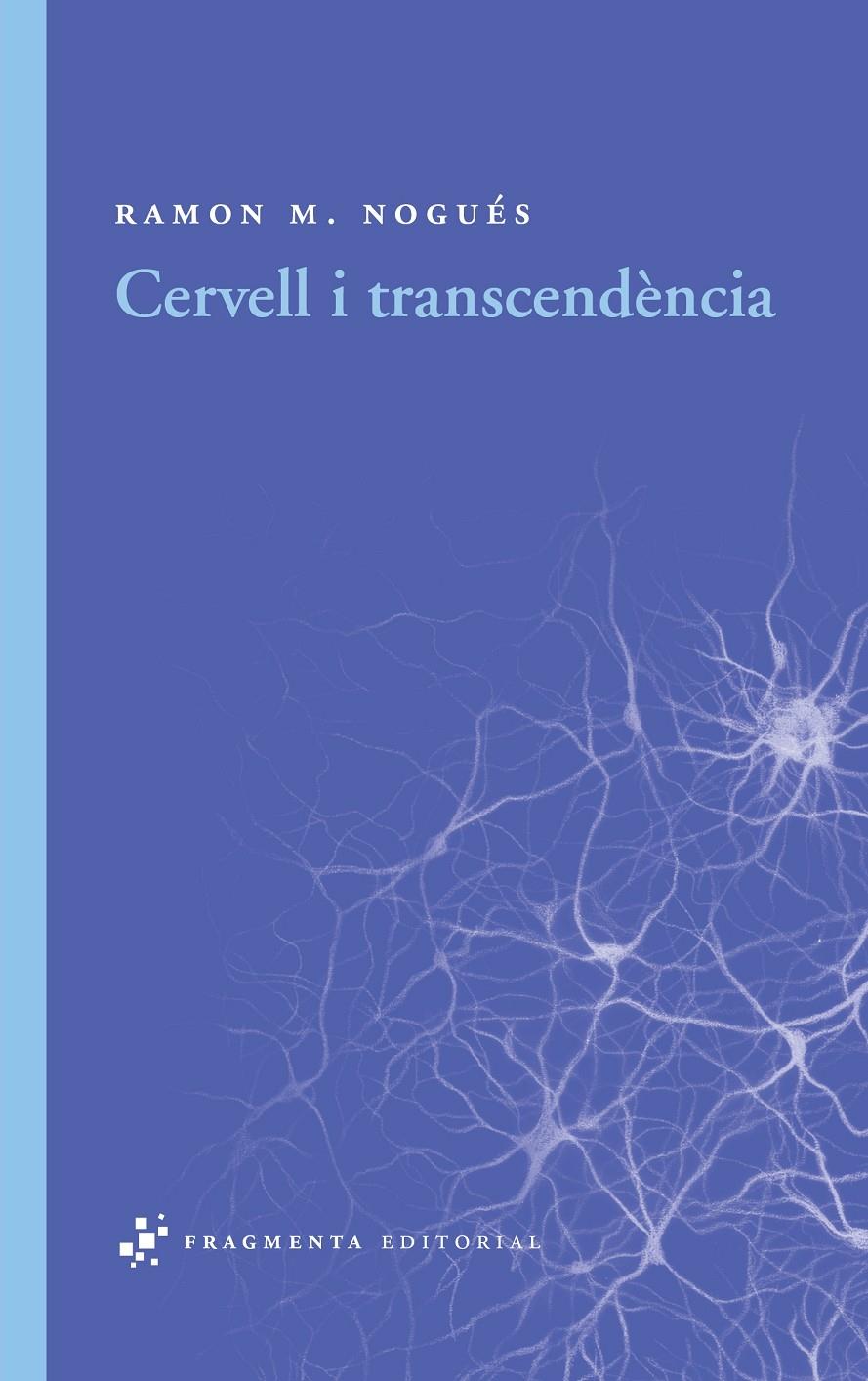 CERVELL I TRANSCENDÈNCIA | 9788492416431 | NOGUÉS CARULLA, RAMON M. | Galatea Llibres | Llibreria online de Reus, Tarragona | Comprar llibres en català i castellà online