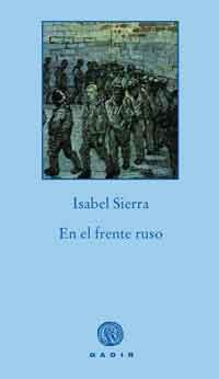 EN EL FRENTE RUSO | 9788496974760 | SIERRA, ISABEL | Galatea Llibres | Llibreria online de Reus, Tarragona | Comprar llibres en català i castellà online