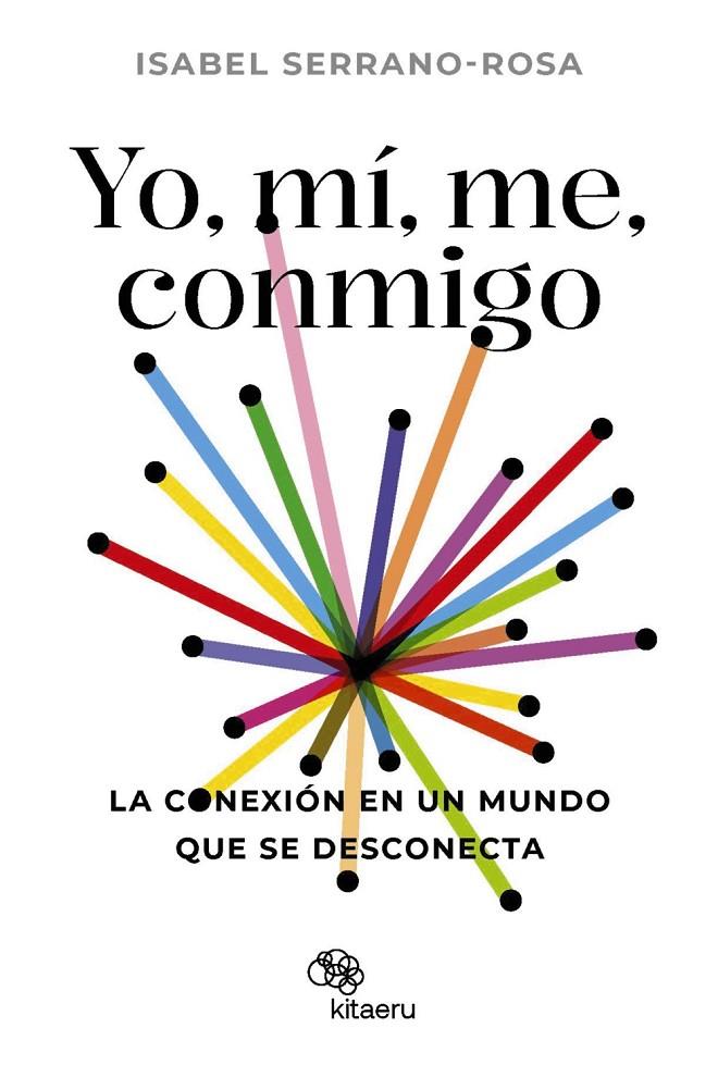 YO, MÍ, ME, CONMIGO. LA CONEXIÓN EN UN MUNDO QUE SE DESCONECTA | 9788410428034 | SERRANO ROSA, ISABEL | Galatea Llibres | Llibreria online de Reus, Tarragona | Comprar llibres en català i castellà online