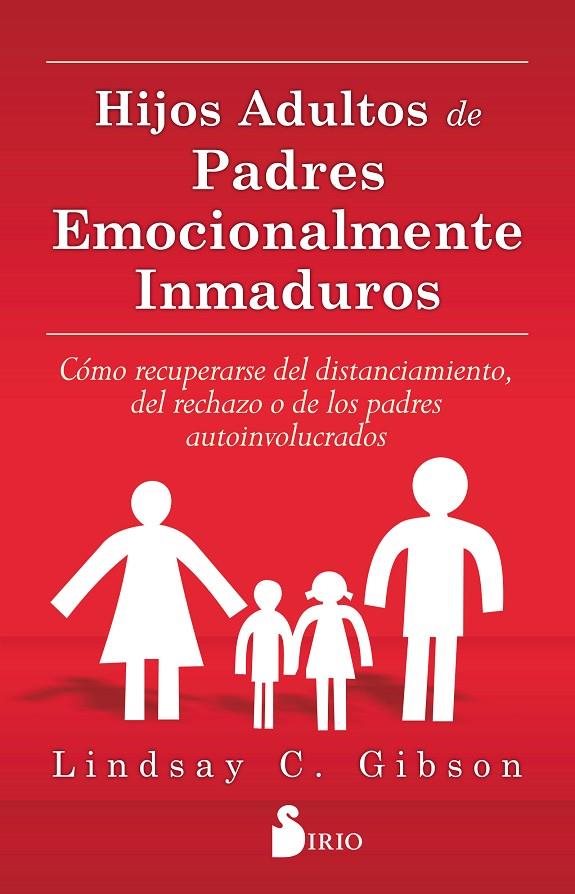 HIJOS ADULTOS DE PADRES EMOCIONALMENTE INMADUROS | 9788416579020 | GIBSON, LINDSAY C. | Galatea Llibres | Llibreria online de Reus, Tarragona | Comprar llibres en català i castellà online