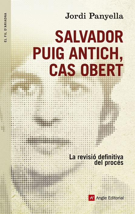 SALVADOR PUIG ANTICH, CAS OBERT | 9788415695585 | PANYELLA, JORDI | Galatea Llibres | Librería online de Reus, Tarragona | Comprar libros en catalán y castellano online