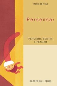 PERSENSAR. PERCIBIR, SENTIR Y PENSAR | 9788480636254 | DE PUIG, IRENE | Galatea Llibres | Librería online de Reus, Tarragona | Comprar libros en catalán y castellano online