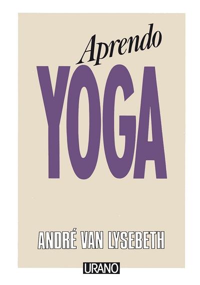 APRENDO YOGA | 9788486344023 | LYSEBETH, ANDRÉ VAN | Galatea Llibres | Librería online de Reus, Tarragona | Comprar libros en catalán y castellano online