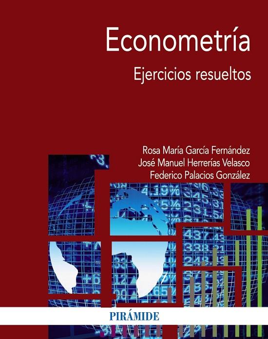 ECONOMETRÍA. EJERCICIOS RESUELTOS | 9788436838268 | GARCíA FERNáNDEZ, ROSA MARíA/HERRERíAS VELASCO, JOSé MANUEL/PALACIOS GONZáLEZ, FEDERICO | Galatea Llibres | Llibreria online de Reus, Tarragona | Comprar llibres en català i castellà online