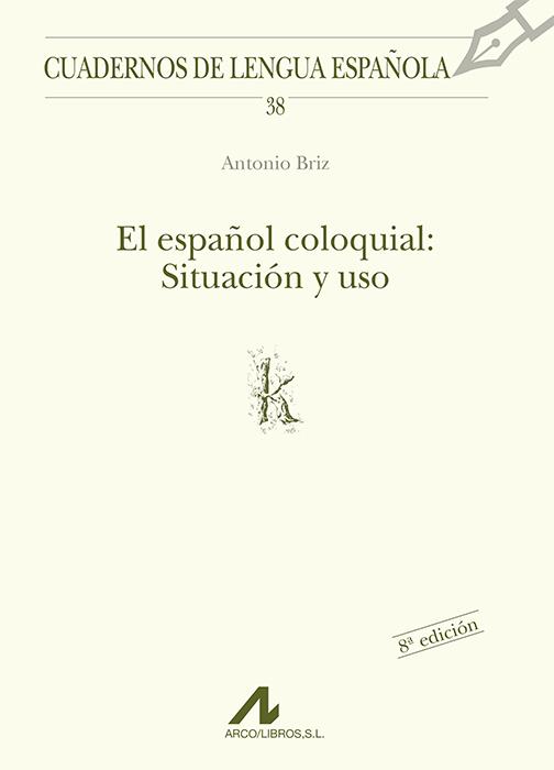 ESPAÑOL COLOQUIAL SITUACION Y USO | 9788476352281 | BRIZ, ANTONIO | Galatea Llibres | Llibreria online de Reus, Tarragona | Comprar llibres en català i castellà online