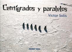 CENTIGRADOS Y PARALELOS | 9786074003437 | SOLIS, VICTOR | Galatea Llibres | Librería online de Reus, Tarragona | Comprar libros en catalán y castellano online