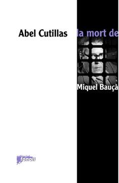 MORT DE MIQUEL BAUÇA | 9788493652531 | CUTILLAS, ABEL | Galatea Llibres | Librería online de Reus, Tarragona | Comprar libros en catalán y castellano online