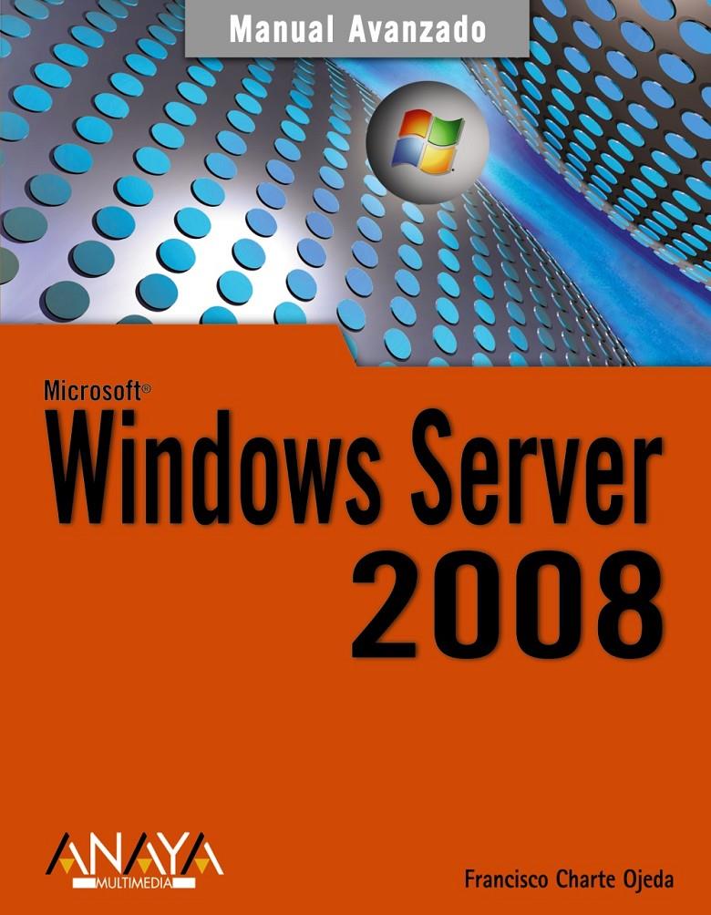 WINDOWS SERVER 2008 | 9788441523869 | CHARTE OJEDA, FRANCISCO | Galatea Llibres | Librería online de Reus, Tarragona | Comprar libros en catalán y castellano online