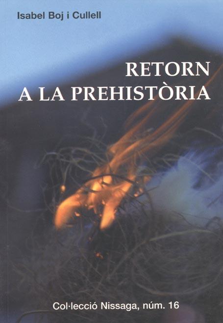 RETORN A LA PREHISTÒRIA | 9788423206254 | BOJ I CULLELL, ISABEL | Galatea Llibres | Librería online de Reus, Tarragona | Comprar libros en catalán y castellano online