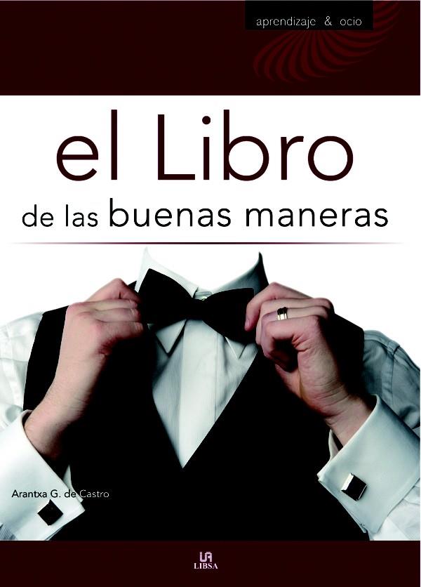 LIBRO DE LAS BUENAS MANERAS | 9788466219303 | DE CASTRO, ARANTXA | Galatea Llibres | Llibreria online de Reus, Tarragona | Comprar llibres en català i castellà online