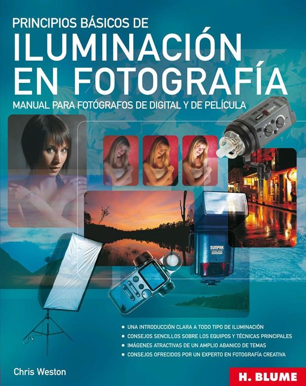 PRINCIPIOS BASICOS DE ILUMINACION EN FOTOGRAFIA | 9788489840744 | WESTON, CHRIS | Galatea Llibres | Librería online de Reus, Tarragona | Comprar libros en catalán y castellano online