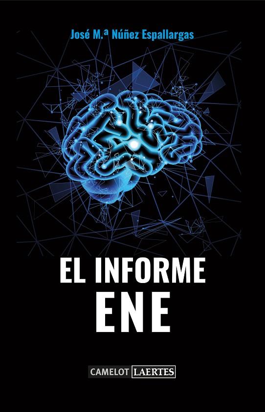 EL INFORME ENE | 9788416783755 | NÚÑEZ ESPALLARGAS, JOSÉ Mª | Galatea Llibres | Librería online de Reus, Tarragona | Comprar libros en catalán y castellano online