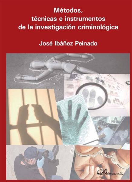 MÉTODOS, TÉCNICAS E INSTRUMENTOS DE LA INVESTIGACIÓN CRIMINOLÓGICA | 9788490317471 | IBÁÑEZ PEINADO, JOSÉ | Galatea Llibres | Llibreria online de Reus, Tarragona | Comprar llibres en català i castellà online