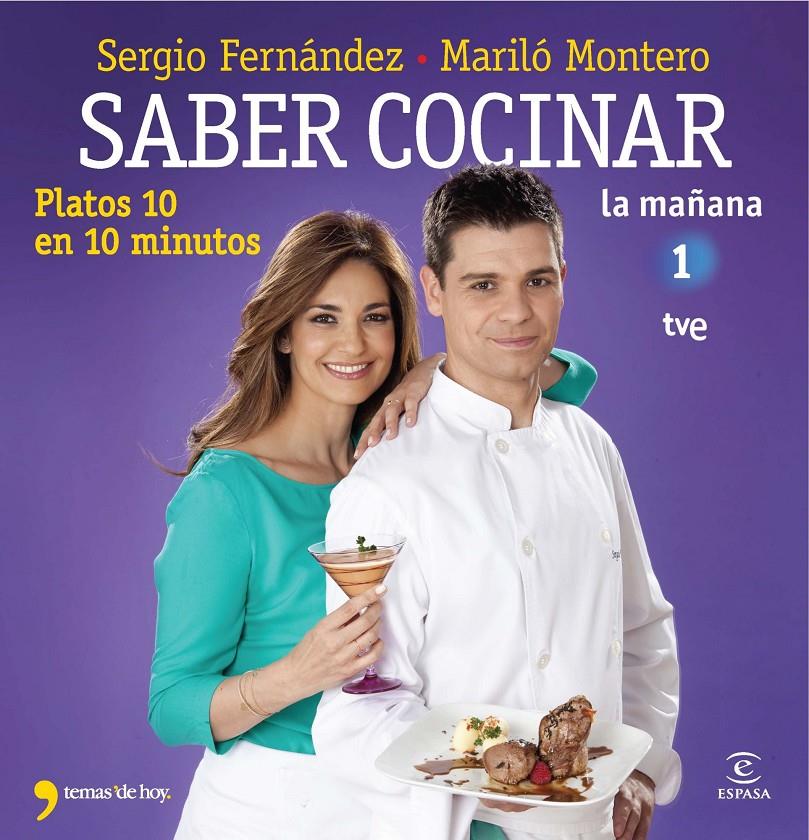 SABER COCINAR PLATOS 10 EN 10 MINUTOS | 9788467008975 | MONTERO, MARILO /SERGIO FERNÁNDEZ | Galatea Llibres | Llibreria online de Reus, Tarragona | Comprar llibres en català i castellà online