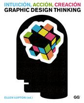 INTUICIÓN, ACCIÓN, CREACIÓN. GRAPHIC DESIGN THINKING | 9788425225734 | LUPTON, ELLEN | Galatea Llibres | Llibreria online de Reus, Tarragona | Comprar llibres en català i castellà online