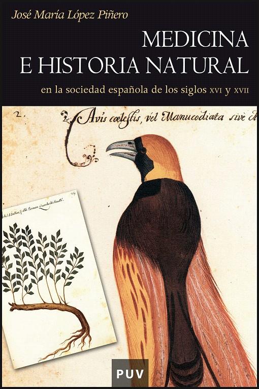 MEDICINA E HISTORIA NATURAL EN LA SOCIEDAD ESPAÑOLA EN EL SXVI-XVII | 9788437068749 | LOPEZ PIÑERO, JOSE Mº | Galatea Llibres | Llibreria online de Reus, Tarragona | Comprar llibres en català i castellà online