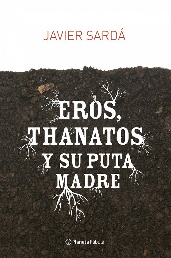 EROS, THANATOS Y SU PUTA MADRE | 9788408080947 | SARDA, JAVIER | Galatea Llibres | Llibreria online de Reus, Tarragona | Comprar llibres en català i castellà online