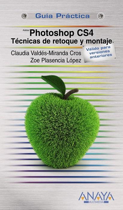 PHOTOSHOP CS4 | 9788441526396 | VALDÉS-MIRANDA CROS, CLAUDIA / PLASENCIA LÓPEZ, ZOE | Galatea Llibres | Librería online de Reus, Tarragona | Comprar libros en catalán y castellano online