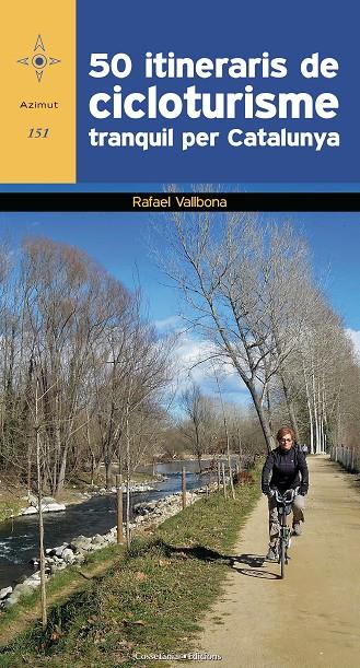 50 ITINERARIS DE CICLOTURISME TRANQUIL PER CATALUNYA | 9788490346532 | VALLBONA I SALLENT, RAFAEL | Galatea Llibres | Llibreria online de Reus, Tarragona | Comprar llibres en català i castellà online