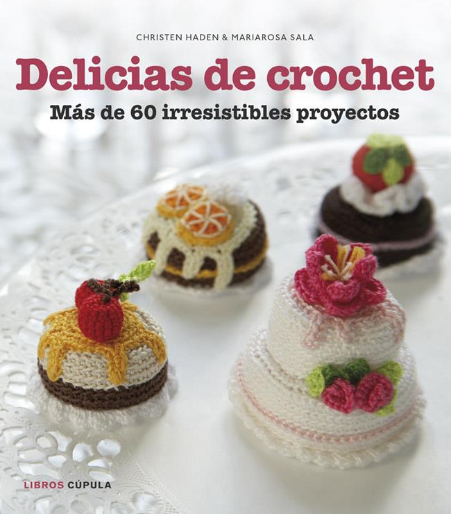 DELICIAS DE CROCHET | 9788448018412 | HADEN, CHRISTEN; SALA, MARIAROSA | Galatea Llibres | Llibreria online de Reus, Tarragona | Comprar llibres en català i castellà online